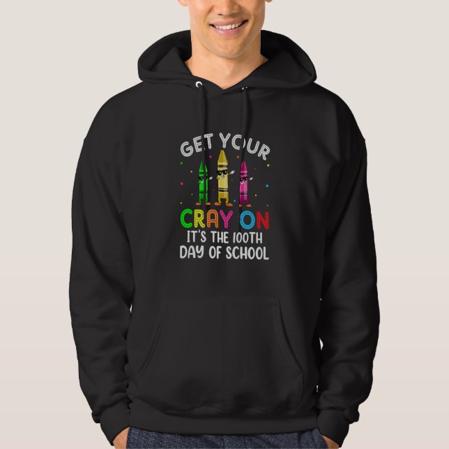 Veste À Capuche Student Get your Cray on It's The 100th Day of Sch (Devant)