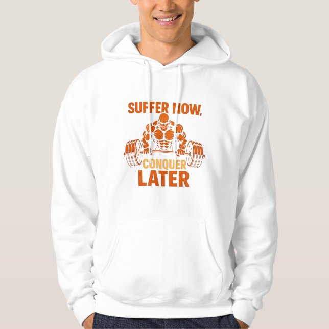 Veste À Capuche Suffer Now, T-shirt Conquer Later (Devant)