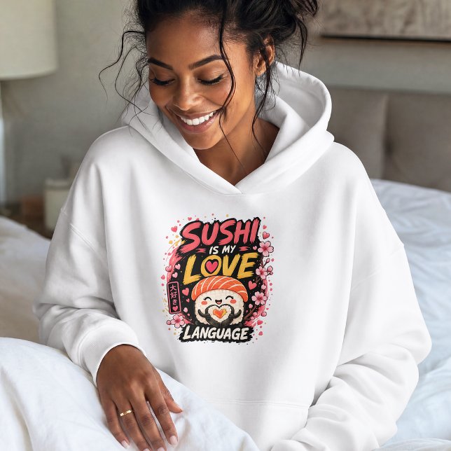 Veste À Capuche Sushi est mon langage de l'amour –Cute Kawaii Sush (Créateur téléchargé)