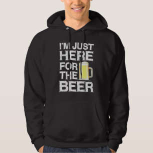 Veste À Capuche Sympa Je Suis Juste Ici Pour La Bière Boire Meme B
