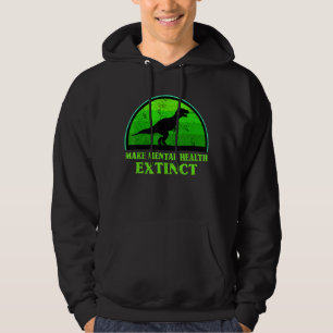 Veste À Capuche T Rex Dino Faire de la santé mentale Extinction Co