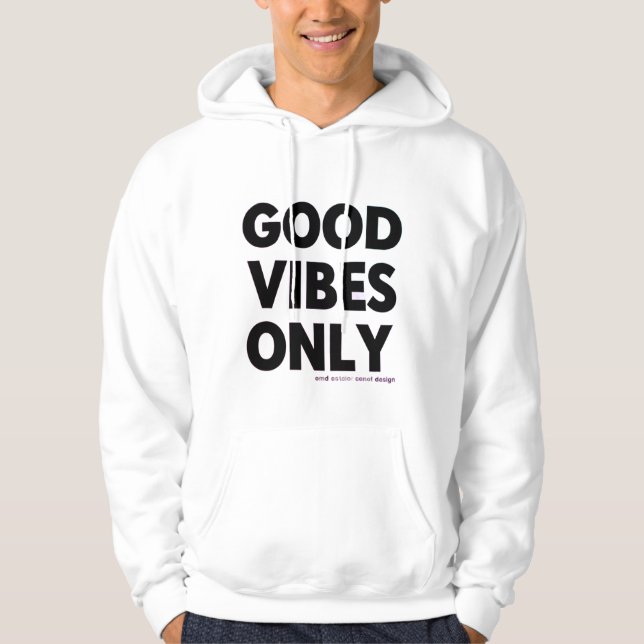 Veste À Capuche T-shirt Good Vibes uniquement | Graphique de devis (Devant)