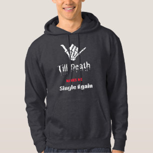 Veste À Capuche T-shirt « Jusqu'à ce que la mort me rende célibata