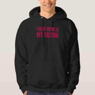 Veste À Capuche Ta Mère Est Mon Cardio En Disant 2