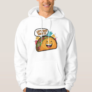 Veste À Capuche Taco 'Bout It - Drôle Joyeux Cartoon Taco