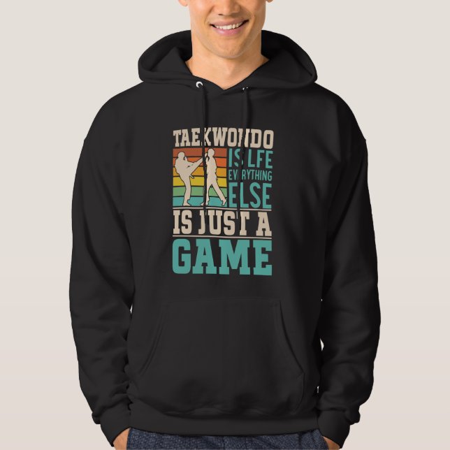 Veste À Capuche Taekwondo est la vie tout le reste n'est qu'un jeu (Devant)