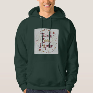 Veste À Capuche Teach Love Inspire | Positive Teacher Quote | Clas