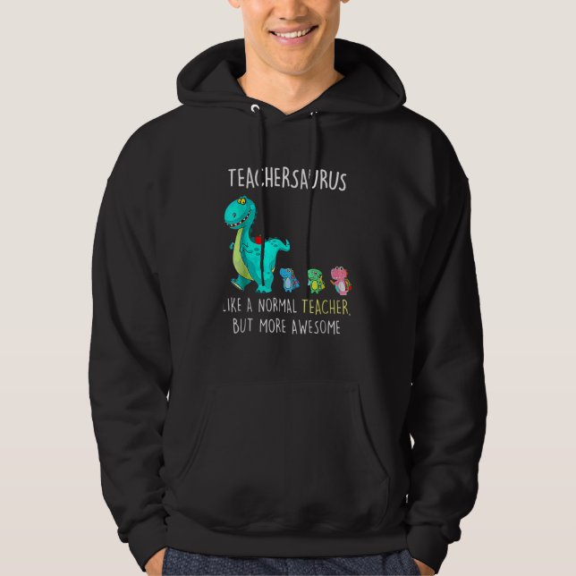 Veste À Capuche Teachersaurus Comme Un Enseignant Normal Dinosaure (Devant)