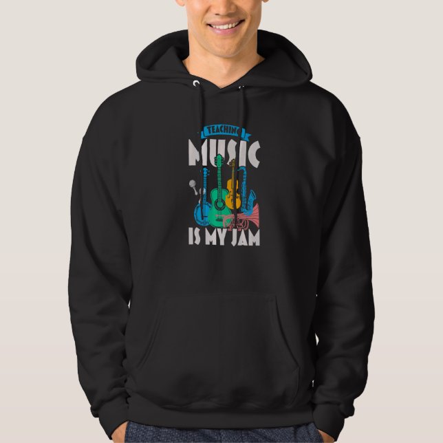 Veste À Capuche Teaching Music Is My Jam Music Teacher Musician (Devant)
