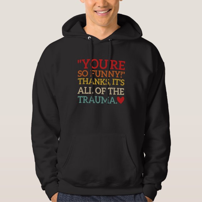 Veste À Capuche T'es tellement  Merci, c'est tout du traumatisme C (Devant)