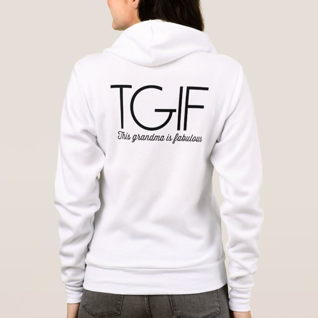 Veste À Capuche TGIF. Cette grand-maman est fabuleuse ! (Dos)