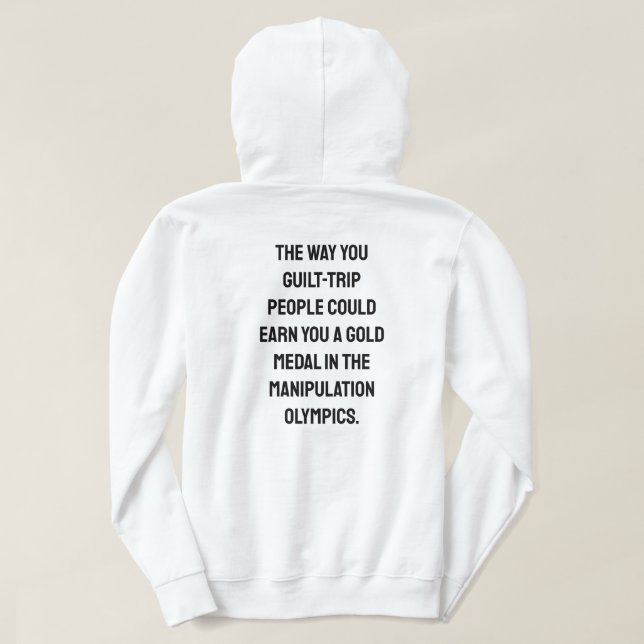 Veste À Capuche The way you guilt trip hoodie back design (Design dos)