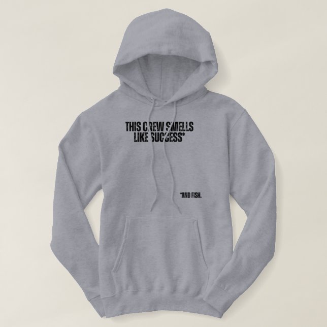 Veste À Capuche This Crew Smells Like Success Funny Fishing (Design devant)