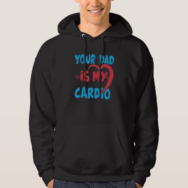Veste À Capuche Ton Père Est Mon Cardio Papa Est Mon Cardio Préfér (Devant)
