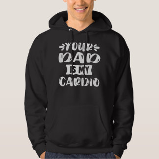 Veste À Capuche Ton Père Est Mon Slogan D'Exercice Cardio Pour