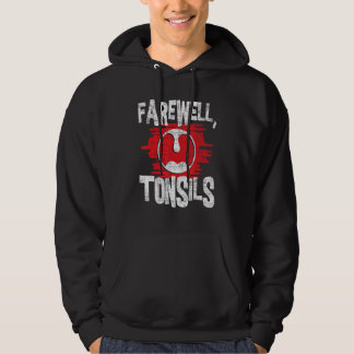 Veste À Capuche Tonsiles d'adieu - Tonsillectomie Tonsil enlèvemen