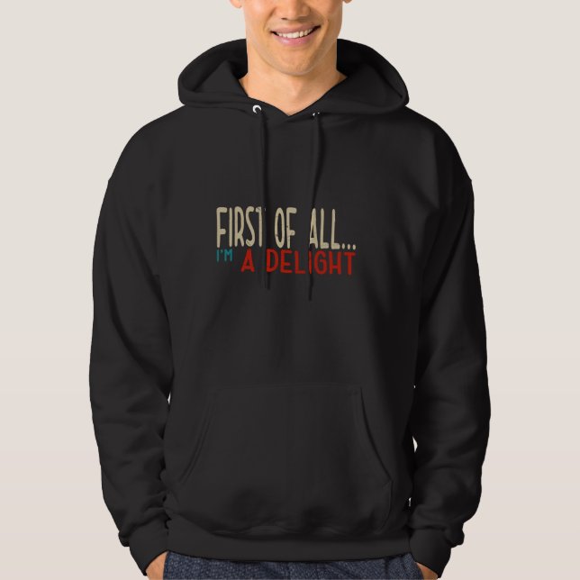 Veste À Capuche Tout d'abord, je suis un plaisir (Devant)