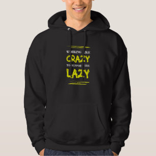 Veste À Capuche Travailler Comme Fou Pour Soutenir Le Sarcasme Laz