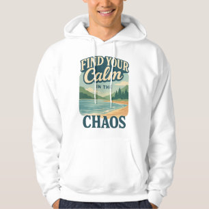 Veste À Capuche Trouvez votre calme dans le Chaos.