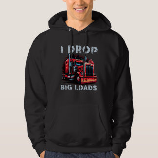 Veste À Capuche Trucker I Drop Big Loads Big Semi Trailer Truck Dr