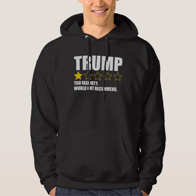Veste À Capuche Trump - Trop Fasciste. Je ne recommanderais pas (Devant)