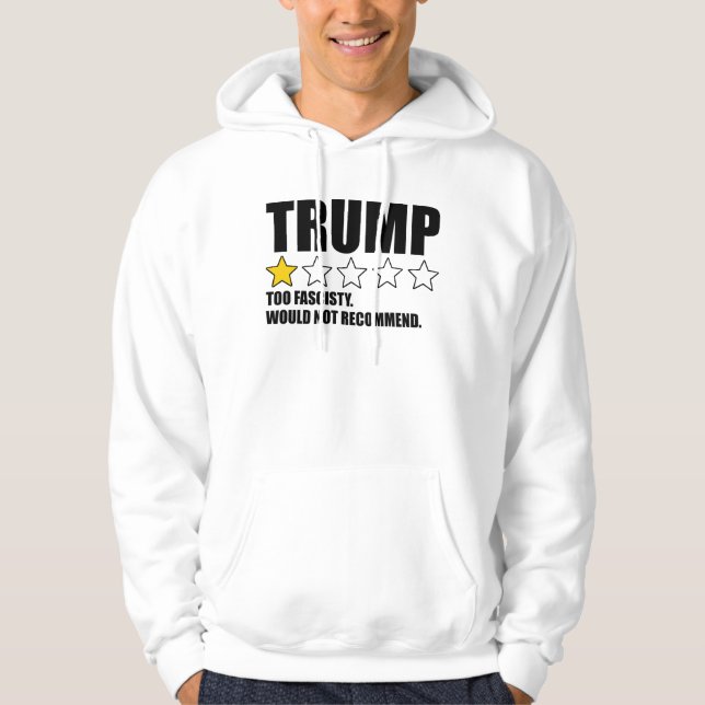 Veste À Capuche Trump - Trop Fasciste. Je ne recommanderais pas (Devant)