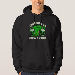 Veste À Capuche Tu As L'Air Que J'Ai Besoin D'Une Bière Irlandaise