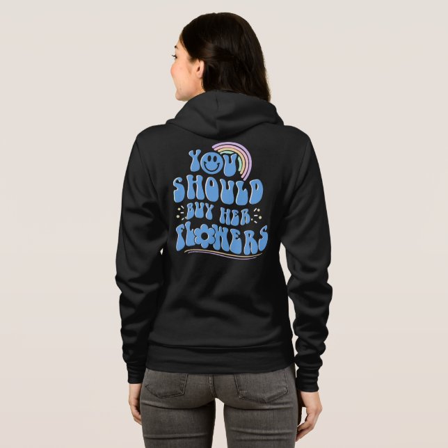 Veste À Capuche Tu Devrais Acheter Ses Fleurs Tee (Dos entier)