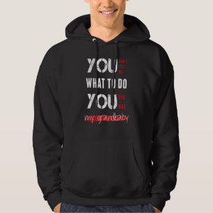 Veste À Capuche Tu ne peux pas me dire quoi faire Tu n'es pas mon