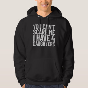 Veste À Capuche Tu ne peux pas me faire peur J'ai 4 filles Drôle P
