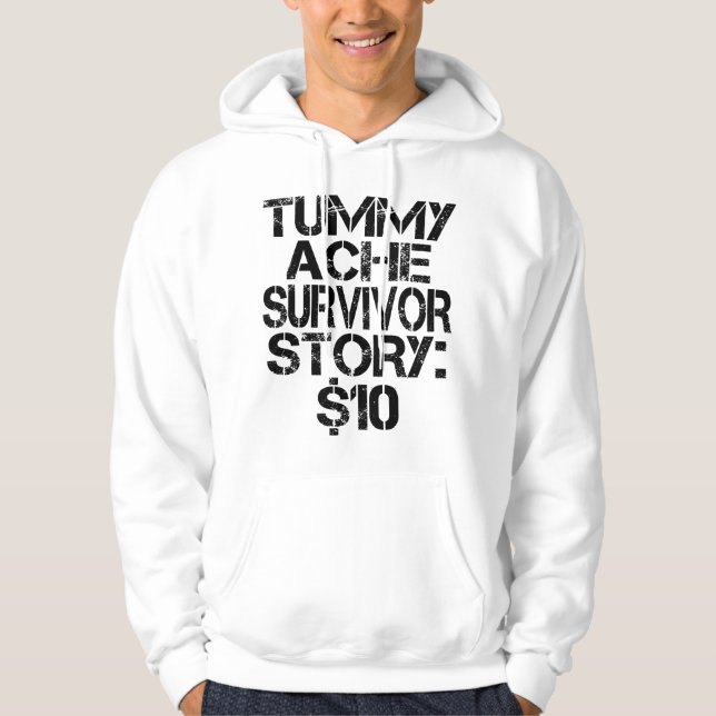 Veste À Capuche Tummy Ache Survivor Story $10 Stomachache Funny (Devant)