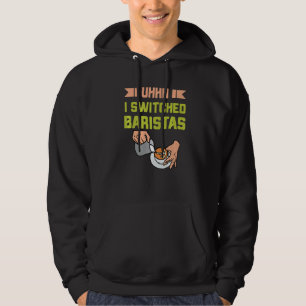 Veste À Capuche Uhh J'Ai Changé Baristas Café Mème Barista