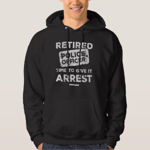 Veste À Capuche Un Policier Retraité A Le Temps De L'Arrêter Cop