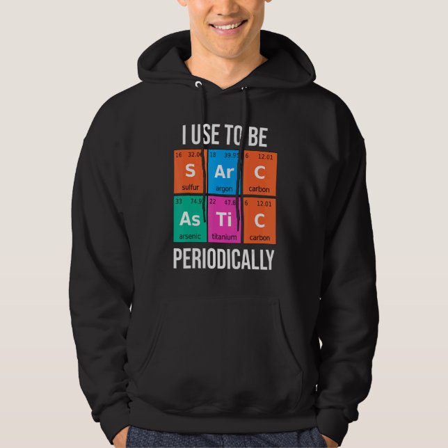 Veste À Capuche Un Professeur De Chimie Dit Sarcastique (Devant)
