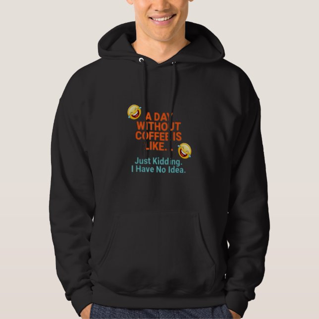 Veste À Capuche Une Journée Sans Café (Devant)