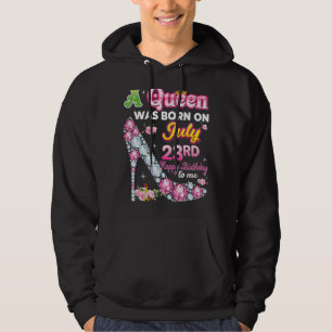 Veste À Capuche Une Reine Est Née Le 23 Juillet 23 Joyeux Annivers