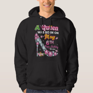 Veste À Capuche Une Reine Est Née Le 6 Mai Joyeux Anniversaire Pou