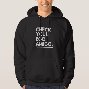 Veste À Capuche Vérifiez votre Ego Amigo Motivationnel et drôle di