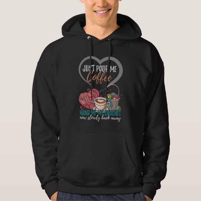 Veste À Capuche Versez-Moi Juste Le Café Mets-Moi Mon Crochet Main (Devant)