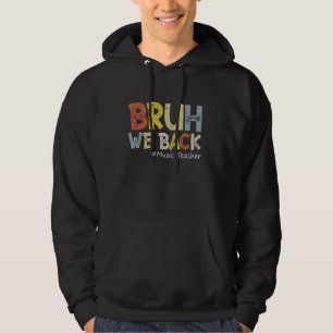 Veste À Capuche Vintage Bruh We Back Music Teacher Outdoor Retour