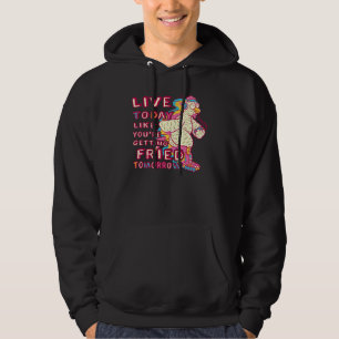 Veste À Capuche Vivez aujourd'hui comme si vous alliez être frit d
