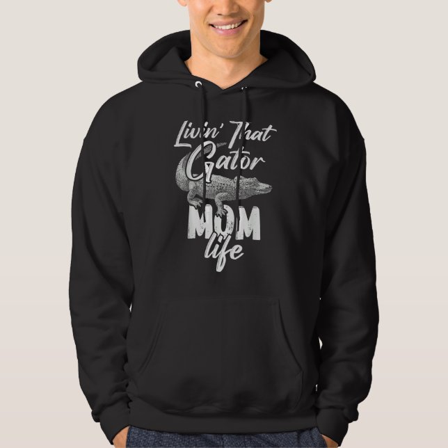 Veste À Capuche Vivre cette vie de mère gator Alligator (Devant)