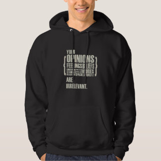 Veste À Capuche Vos opinions et sentiments sont sans importance  