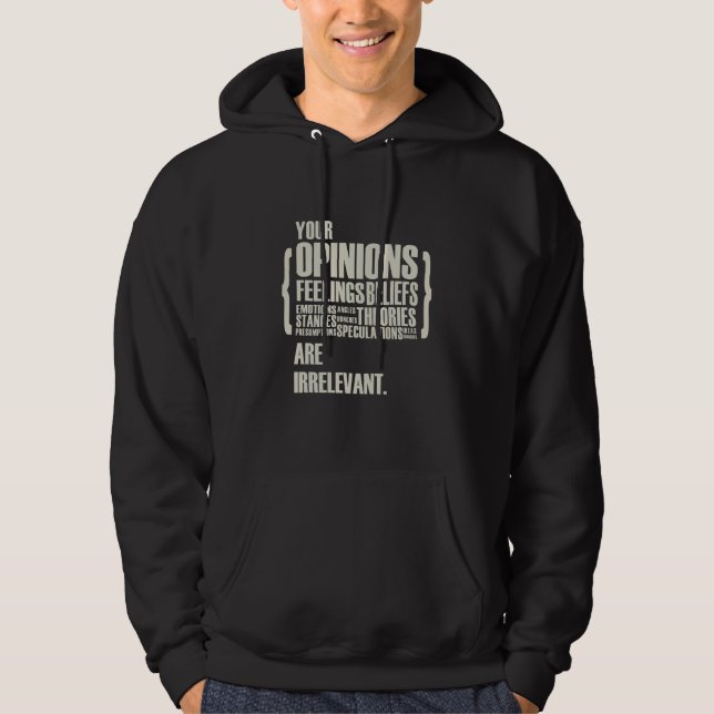 Veste À Capuche Vos opinions et sentiments sont sans importance   (Devant)