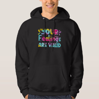 Veste À Capuche Vos sentiments sont valides Tie Dye Sensibilisatio