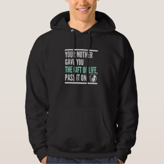 Veste À Capuche Votre mère vous a donné la vie, transmettez-la, po