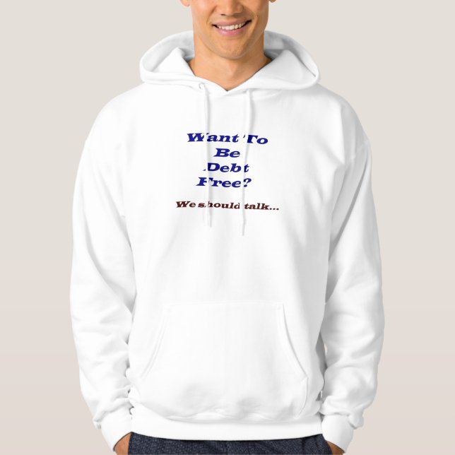 Veste À Capuche Voulez être sweatshirt libre de dette (Devant)