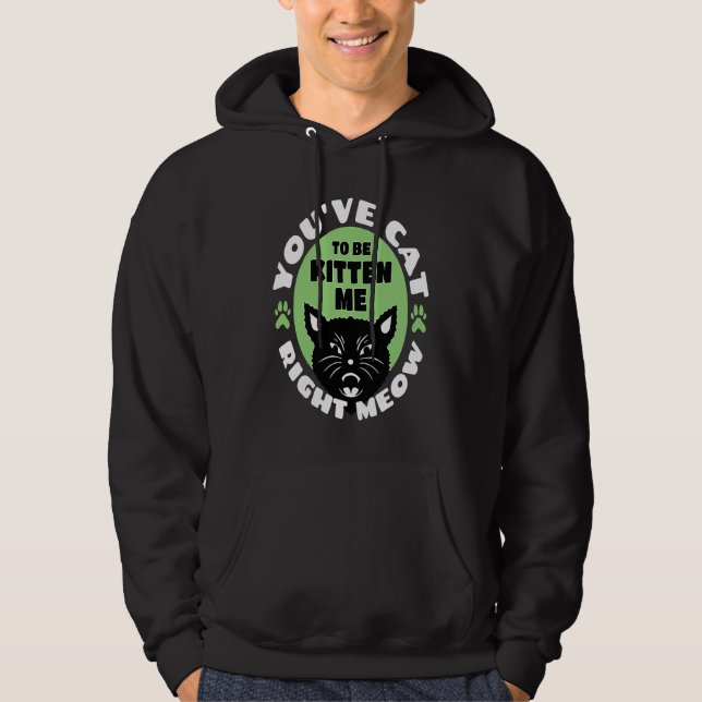 Veste À Capuche Vous avez le chat de me rendre folle maintenant    (Devant)