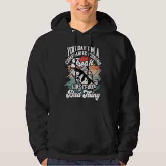 Veste À Capuche Vous dites que je suis un fou de pêche compulsif c