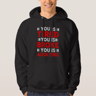 Veste À Capuche Vous êtes fatigué, vous êtes fauché, vous êtes en
